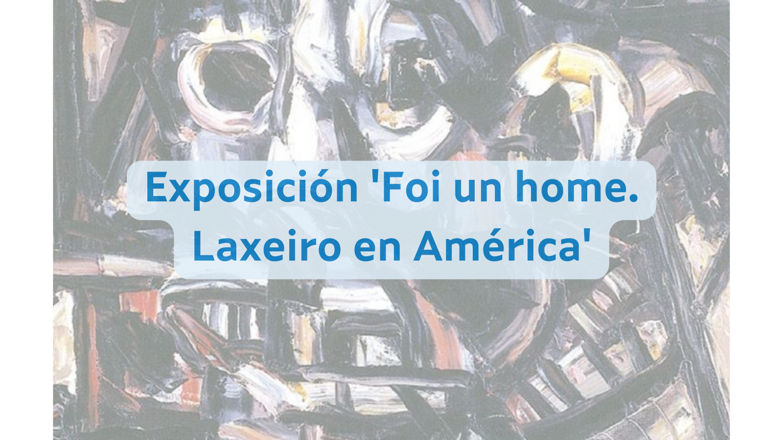 ‘Foi un home. Laxeiro en América (Buenos Aires, 1950-1970)’