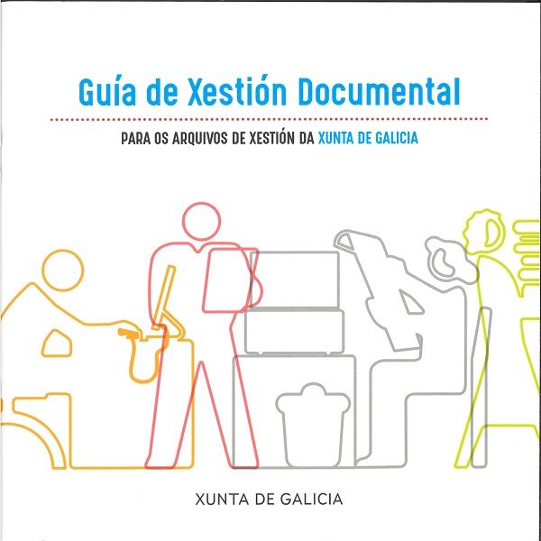 Guía de xestión documental para os arquivos de xestión da Xunta de Galicia
