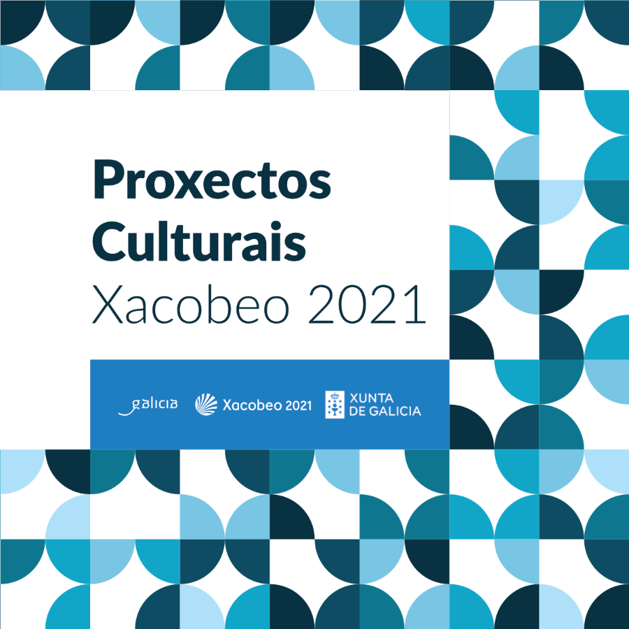 FONDO DE PROXECTOS CULTURAIS XACOBEO 2021