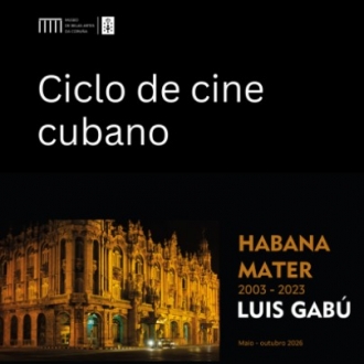 Ciclo de cine cubano en octubre en el Museo de Bellas Artes de A Coruña Ciclo de cine cubano en octubre en el Museo de Bellas Artes de A Coruña