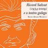 Ricard Salvat (1934-2009) e o teatro galego Ricard Salvat (1934-2009) e o teatro galego
