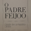 Exposición 'O padre Feijoo. Cidadán libre da República literaria' Exposición 'O padre Feijoo. Cidadán libre da República literaria'