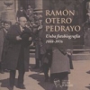 Ramón Otero Pedrayo. Unha fotobiografía Ramón Otero Pedrayo. Unha fotobiografía