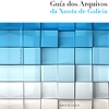 Guía dos arquivos da Xunta de Galicia Guía dos arquivos da Xunta de Galicia