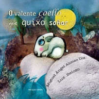 O valente coello que quixo soñar O valente coello que quixo soñar