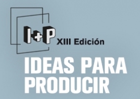 I+P. Ideas para producir