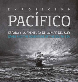 Cartel de la muestra 'Pacífico. España y la aventura de la Mar del Sur' Cartel de la muestra 'Pacífico. España y la aventura de la Mar del Sur'