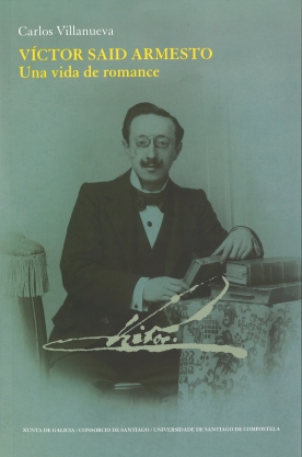 'Víctor Said Armesto. Una vida de romance'